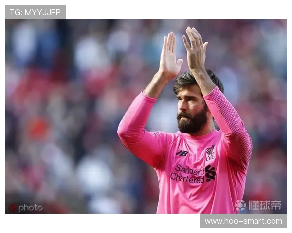 阿利松：出球革命引领门将参与进攻的战术先锋